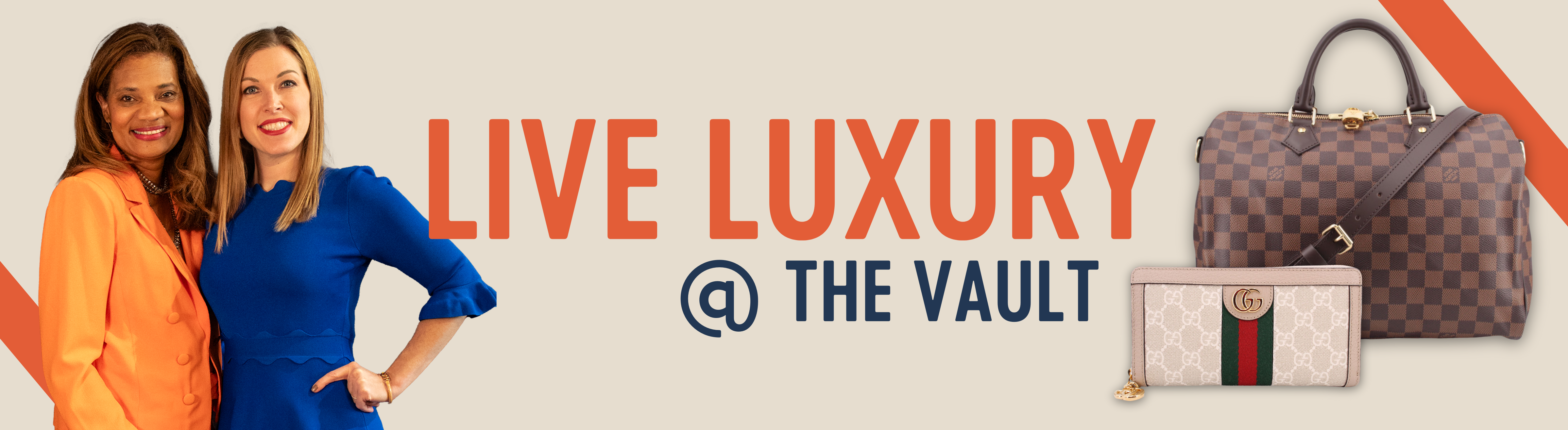 A header with the text "Live Luxury @ The Vault" in the middle. On the left side is our hosts, Krista & Ashley, and on the right side is a Louis Vuitton Speedy, and a Gucci wallet.